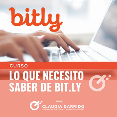 Claudia Garrido Curso lo que necesito saber de Bitly